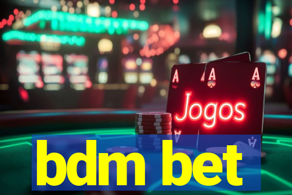 bdm bet